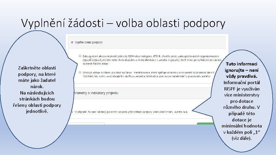 Vyplnění žádosti – volba oblasti podpory Zaškrtněte oblasti podpory, na které máte jako žadatel