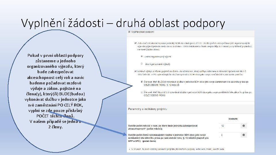 Vyplnění žádosti – druhá oblast podpory Pokud v první oblasti podpory zůstaneme u jednoho