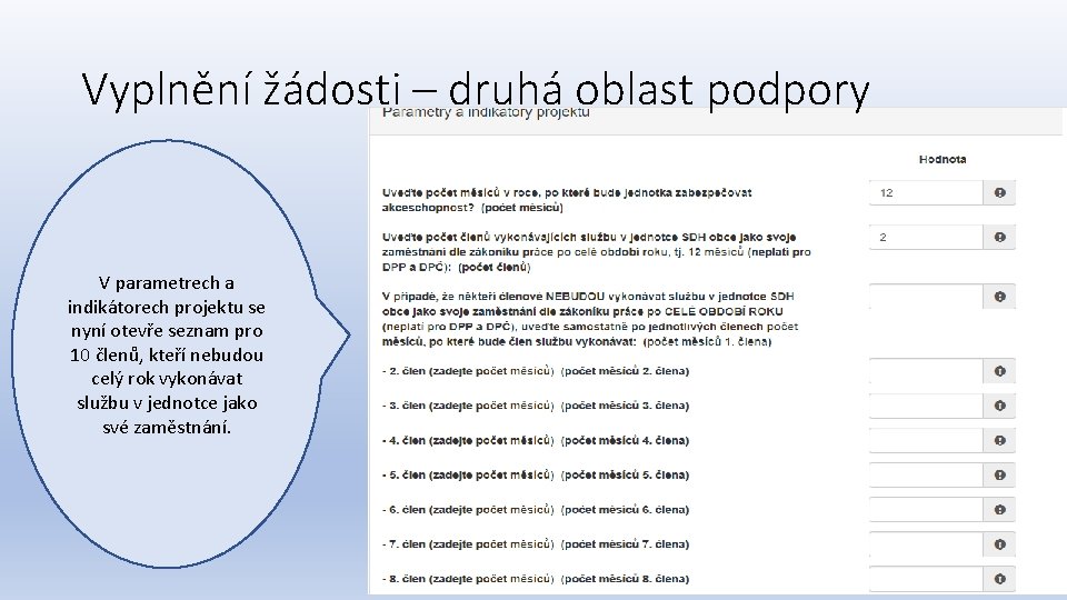 Vyplnění žádosti – druhá oblast podpory V parametrech a indikátorech projektu se nyní otevře