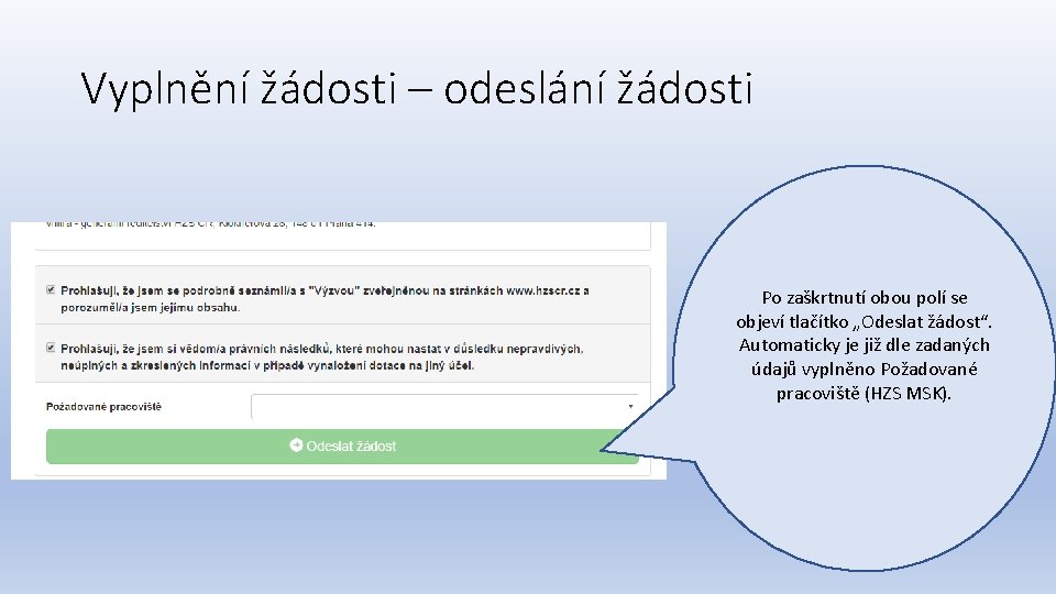 Vyplnění žádosti – odeslání žádosti Po zaškrtnutí obou polí se objeví tlačítko „Odeslat žádost“.