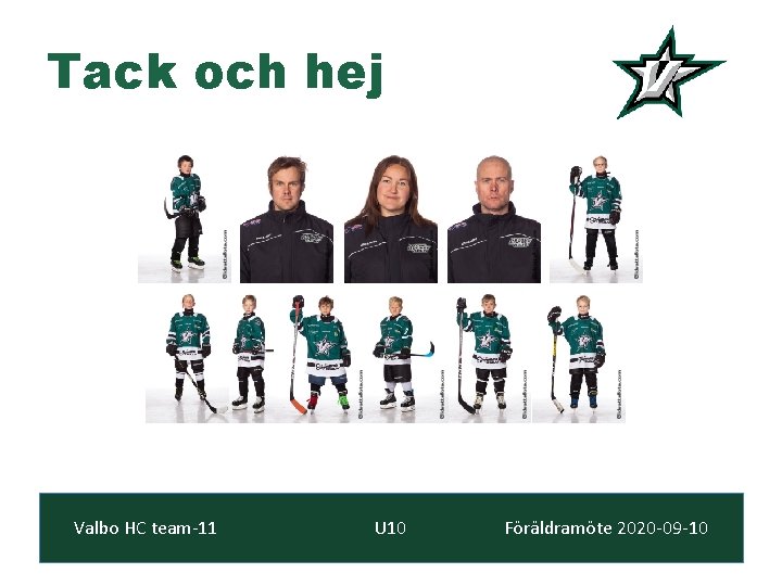 Tack och hej Valbo HC team-11 U 10 Föräldramöte 2020 -09 -10 