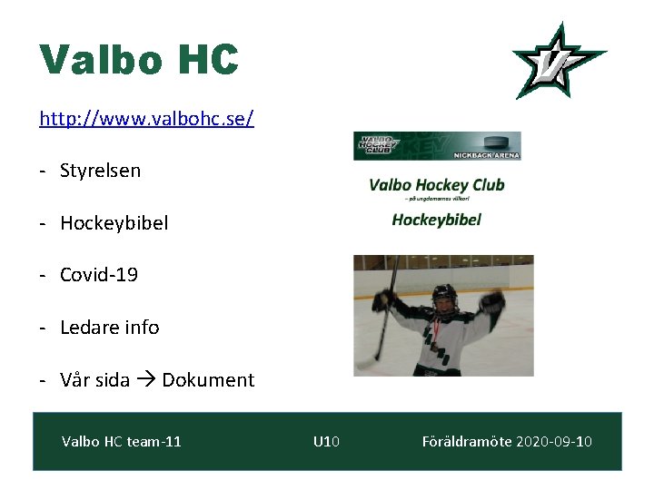 Valbo HC http: //www. valbohc. se/ - Styrelsen - Hockeybibel - Covid-19 - Ledare