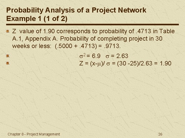 Probability Analysis of a Project Network Example 1 (1 of 2) Z value of