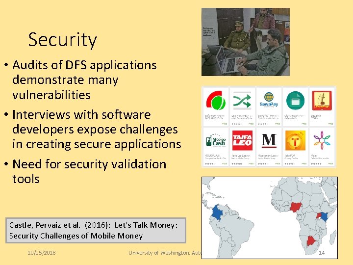 Security • Audits of DFS applications demonstrate many vulnerabilities • Interviews with software developers