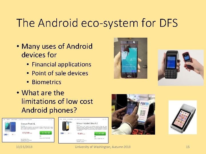 The Android eco-system for DFS • Many uses of Android devices for • Financial