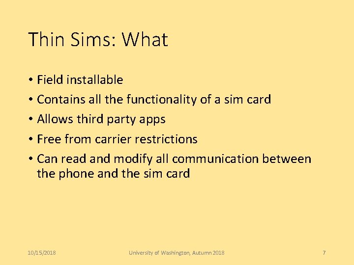 Thin Sims: What • Field installable • Contains all the functionality of a sim