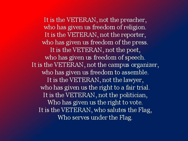 It is the VETERAN, not the preacher, who has given us freedom of religion.