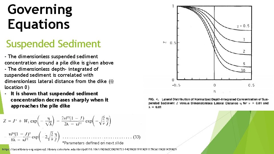 Governing Equations Suspended Sediment - The dimensionless suspended sediment concentration around a pile dike