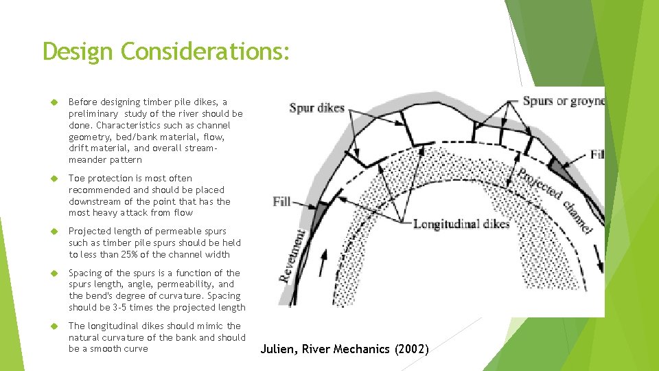 Design Considerations: Before designing timber pile dikes, a preliminary study of the river should