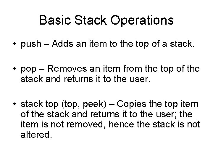 Basic Stack Operations • push – Adds an item to the top of a Basic Stack Operations • push – Adds an item to the top of a
