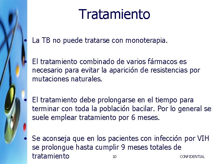 Tratamiento • La TB no puede tratarse con monoterapia. • El tratamiento combinado de