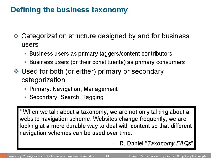 Defining the business taxonomy v Categorization structure designed by and for business users §