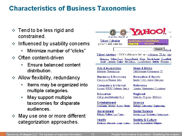 Characteristics of Business Taxonomies v Tend to be less rigid and constrained. v Influenced