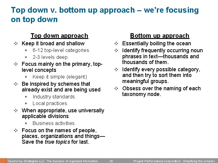 Top down v. bottom up approach – we’re focusing on top down Top down