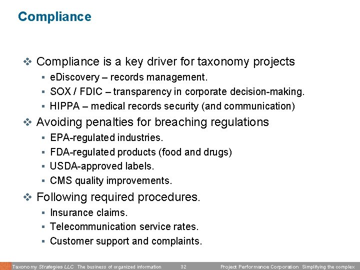 Compliance v Compliance is a key driver for taxonomy projects § e. Discovery –