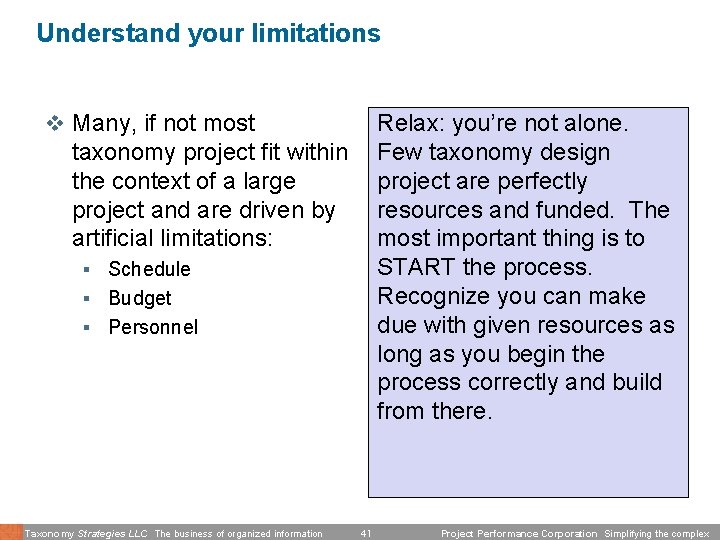 Understand your limitations v Many, if not most Relax: you’re not alone. Few taxonomy