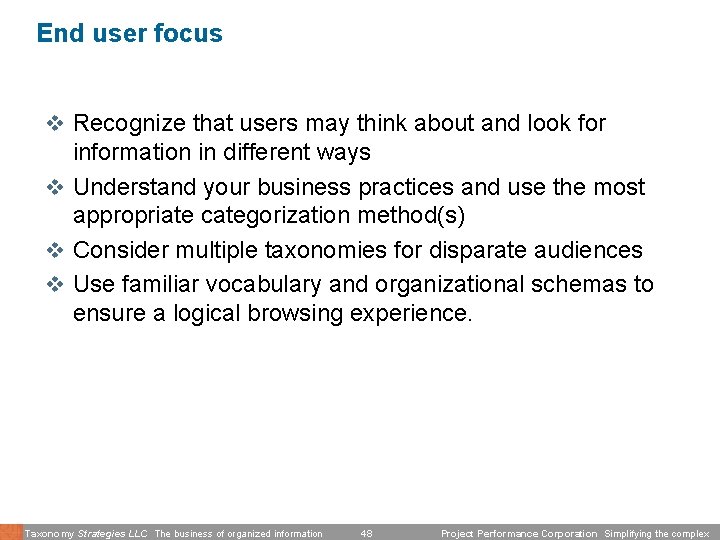 End user focus v Recognize that users may think about and look for information