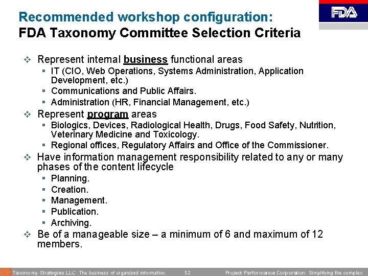 Recommended workshop configuration: FDA Taxonomy Committee Selection Criteria v Represent internal business functional areas