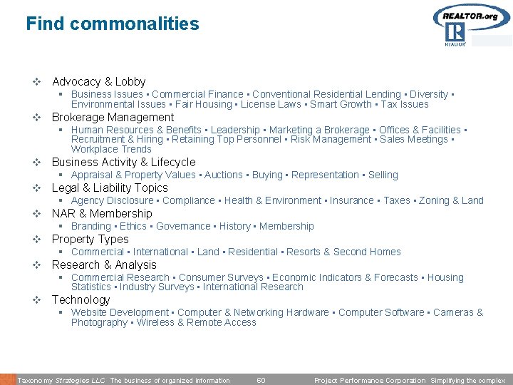 Find commonalities v Advocacy & Lobby § Business Issues • Commercial Finance • Conventional