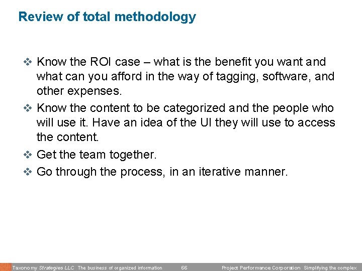 Review of total methodology v Know the ROI case – what is the benefit