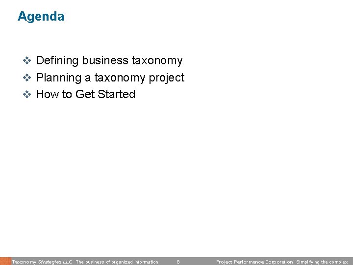 Agenda v Defining business taxonomy v Planning a taxonomy project v How to Get