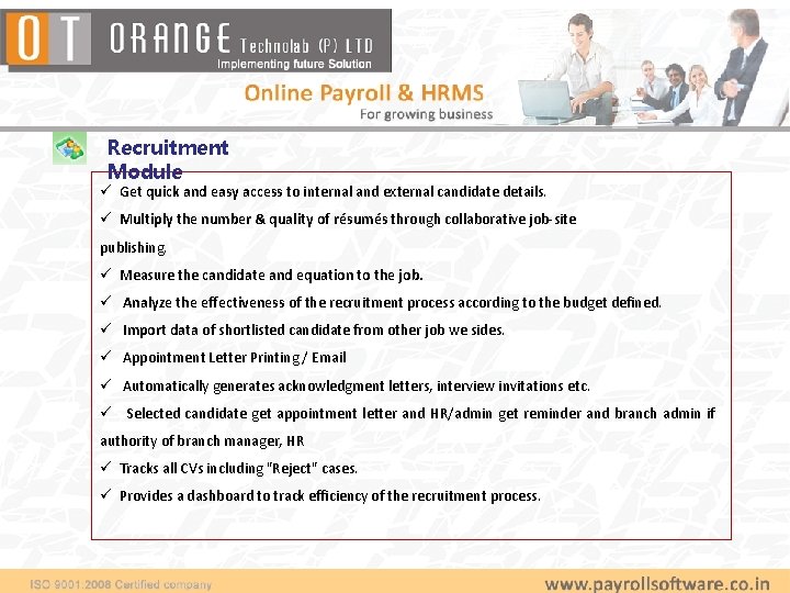 Recruitment Module ü Get quick and easy access to internal and external candidate details.
