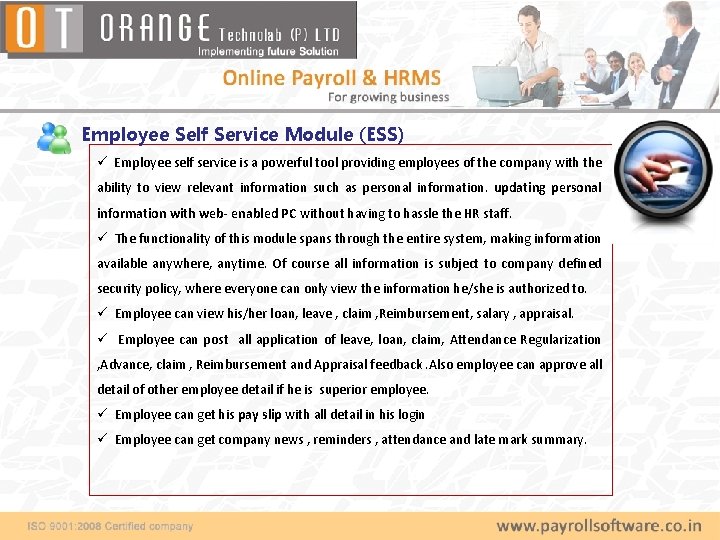 Employee Self Service Module (ESS) ü Employee self service is a powerful tool providing