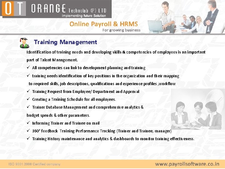 Training Management Identification of training needs and developing skills & competencies of employees is