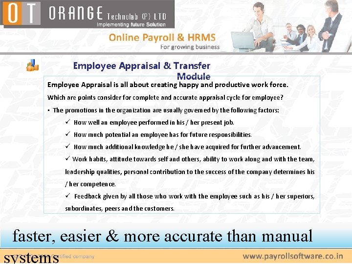 Employee Appraisal & Transfer Module Employee Appraisal is all about creating happy and productive
