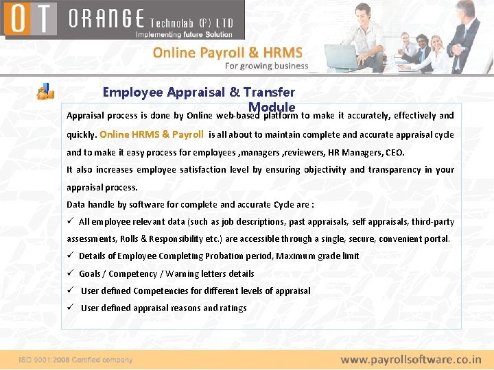 Employee Appraisal & Transfer Module Appraisal process is done by Online web-based platform to