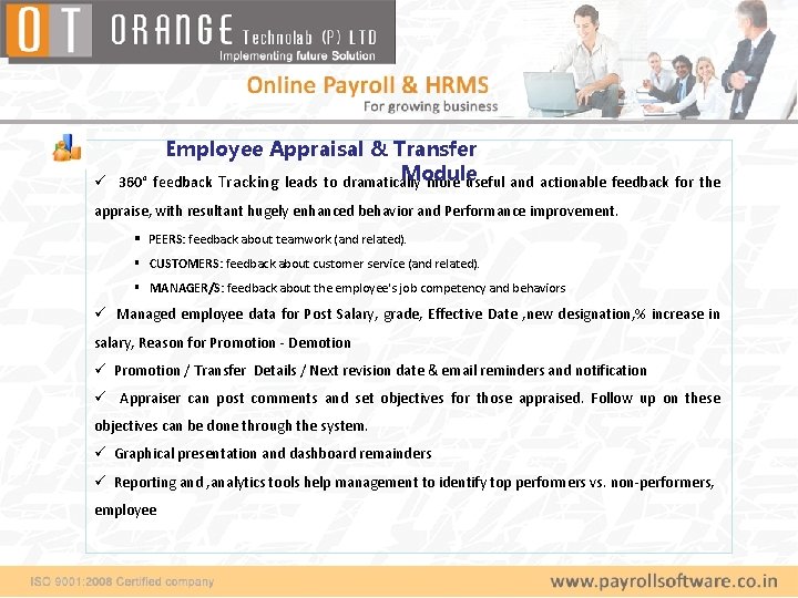 Employee Appraisal & Transfer Module ü 360° feedback Tracking leads to dramatically more useful