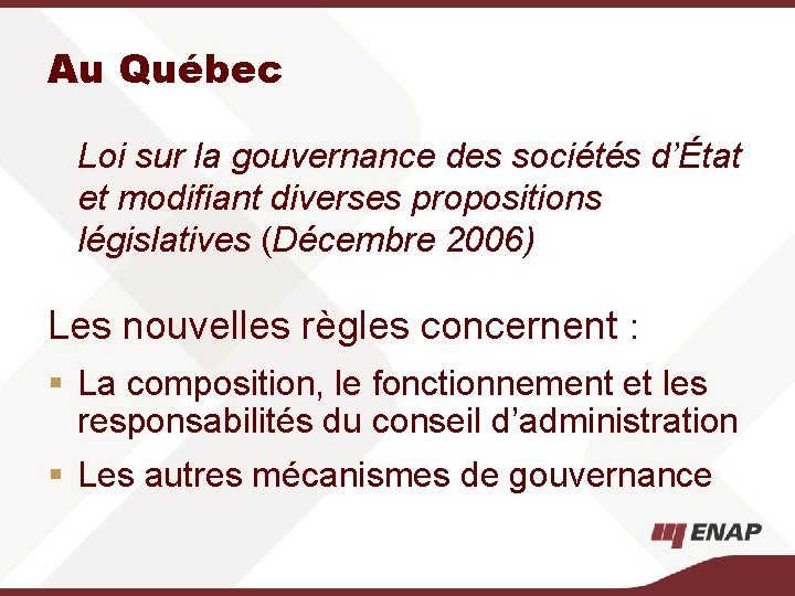 Au Québec Loi sur la gouvernance des sociétés d’État et modifiant diverses propositions législatives