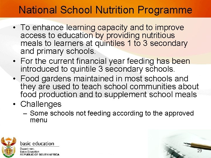 National School Nutrition Programme • To enhance learning capacity and to improve access to