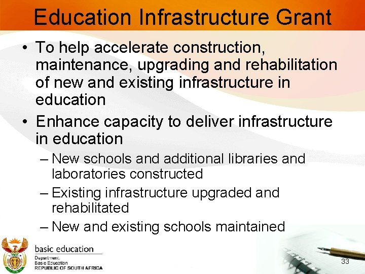 Education Infrastructure Grant • To help accelerate construction, maintenance, upgrading and rehabilitation of new