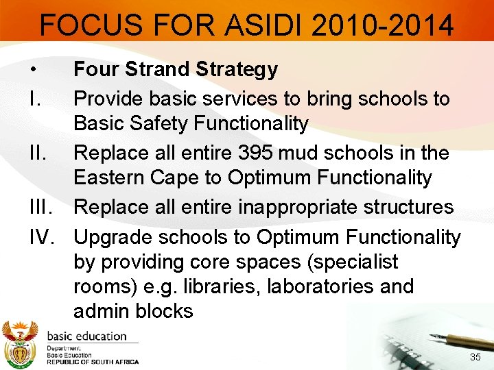 FOCUS FOR ASIDI 2010 -2014 • I. Four Strand Strategy Provide basic services to