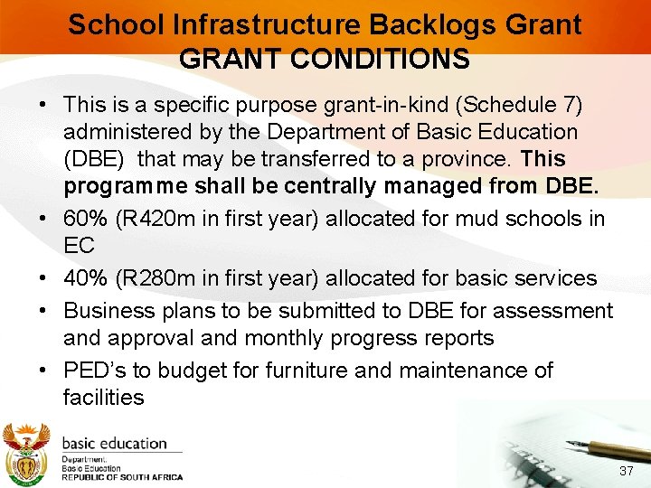 School Infrastructure Backlogs Grant GRANT CONDITIONS • This is a specific purpose grant-in-kind (Schedule