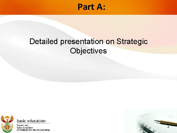 Part A: Detailed presentation on Strategic Objectives 4 