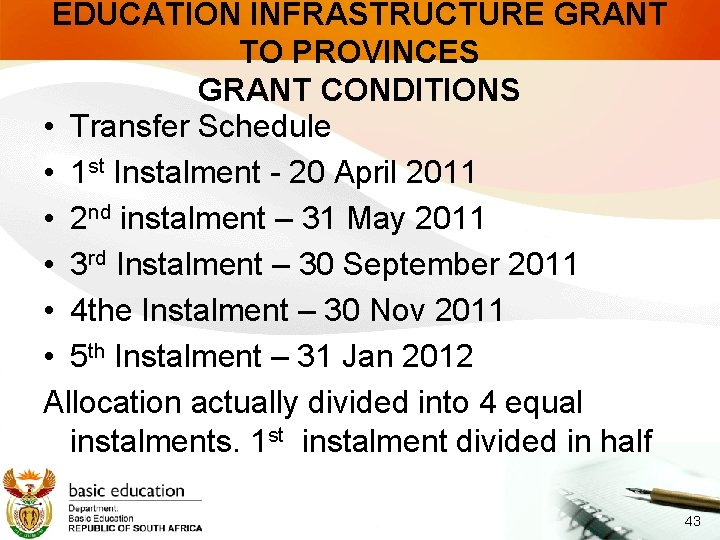 EDUCATION INFRASTRUCTURE GRANT TO PROVINCES GRANT CONDITIONS • Transfer Schedule • 1 st Instalment