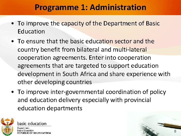Programme 1: Administration • To improve the capacity of the Department of Basic Education