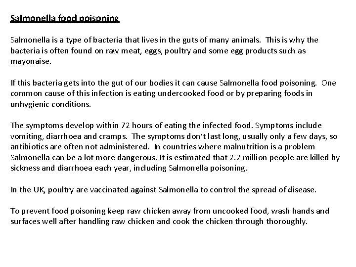 Salmonella food poisoning Salmonella is a type of bacteria that lives in the guts