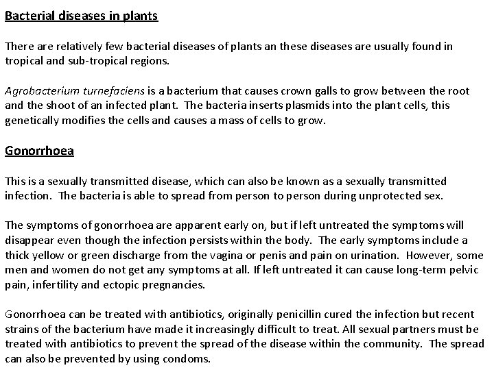 Bacterial diseases in plants There are relatively few bacterial diseases of plants an these
