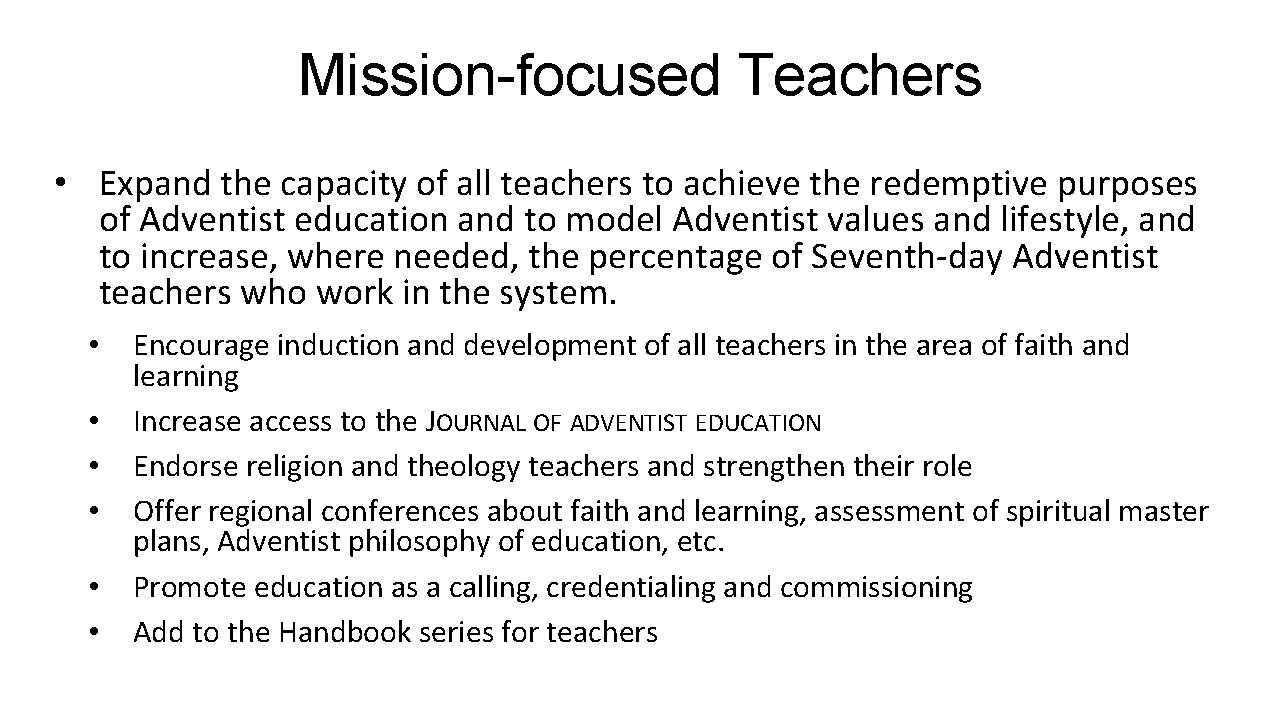 Mission-focused Teachers • Expand the capacity of all teachers to achieve the redemptive purposes