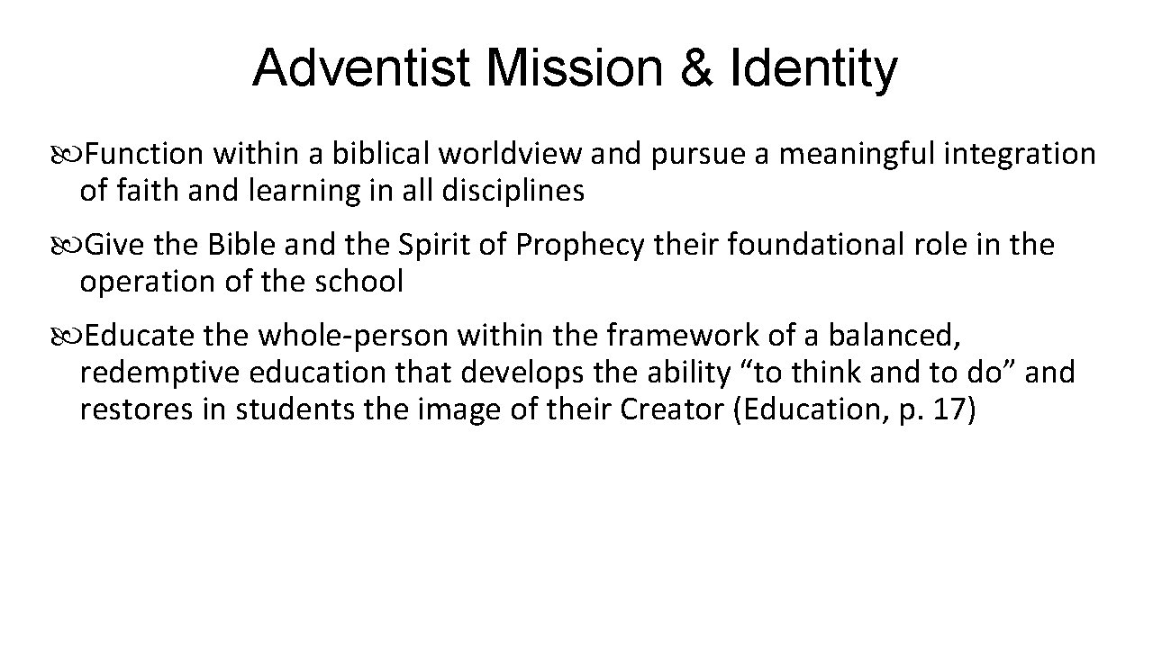 Adventist Mission & Identity Function within a biblical worldview and pursue a meaningful integration