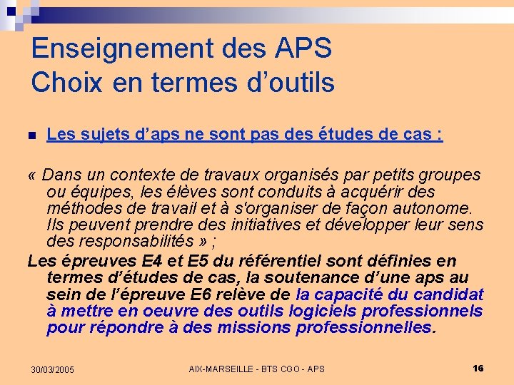 Enseignement des APS Choix en termes d’outils n Les sujets d’aps ne sont pas