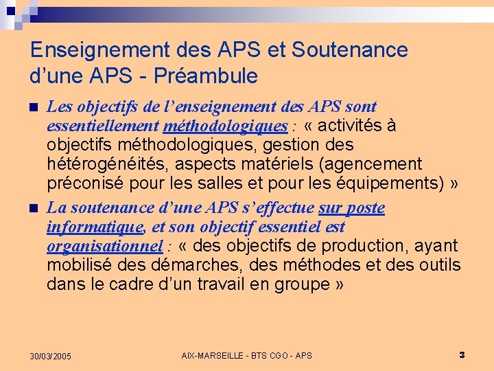 Enseignement des APS et Soutenance d’une APS - Préambule n n Les objectifs de