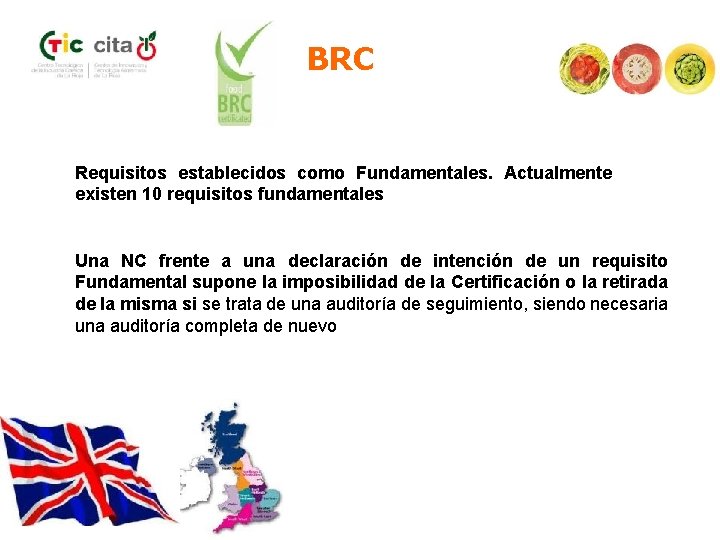 BRC Requisitos establecidos como Fundamentales. Actualmente existen 10 requisitos fundamentales Una NC frente a