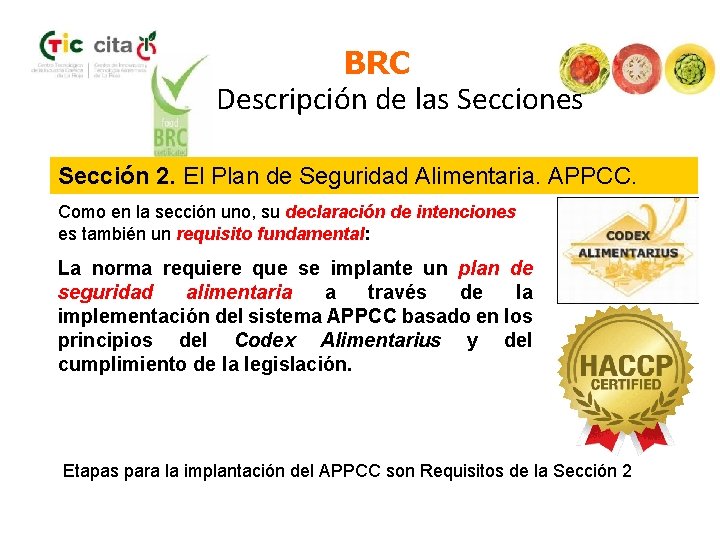 BRC Descripción de las Secciones Sección 2. El Plan de Seguridad Alimentaria. APPCC. Como