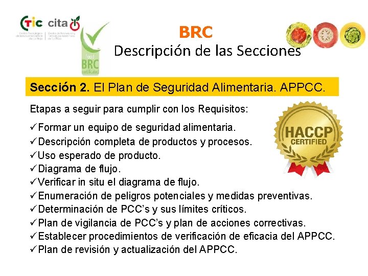 BRC Descripción de las Secciones Sección 2. El Plan de Seguridad Alimentaria. APPCC. Etapas