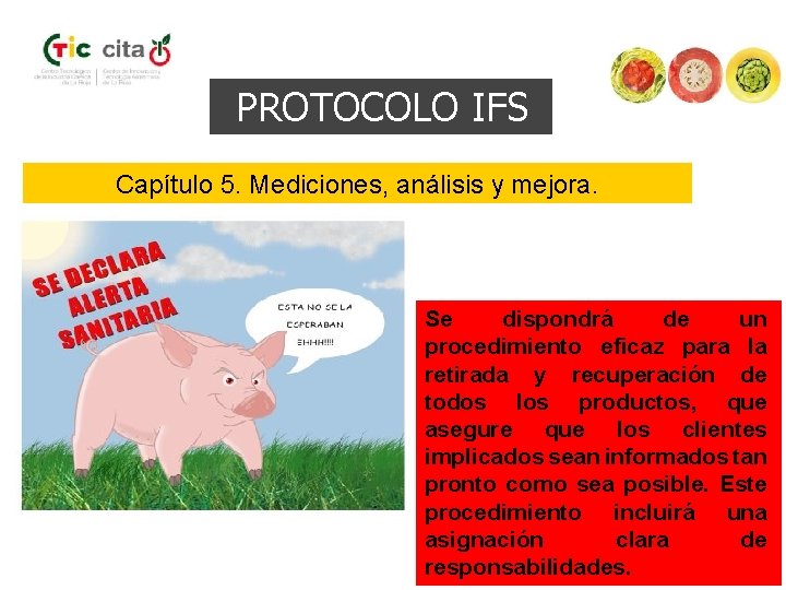 PROTOCOLO IFS Capítulo 5. Mediciones, análisis y mejora. Se dispondrá de un procedimiento eficaz