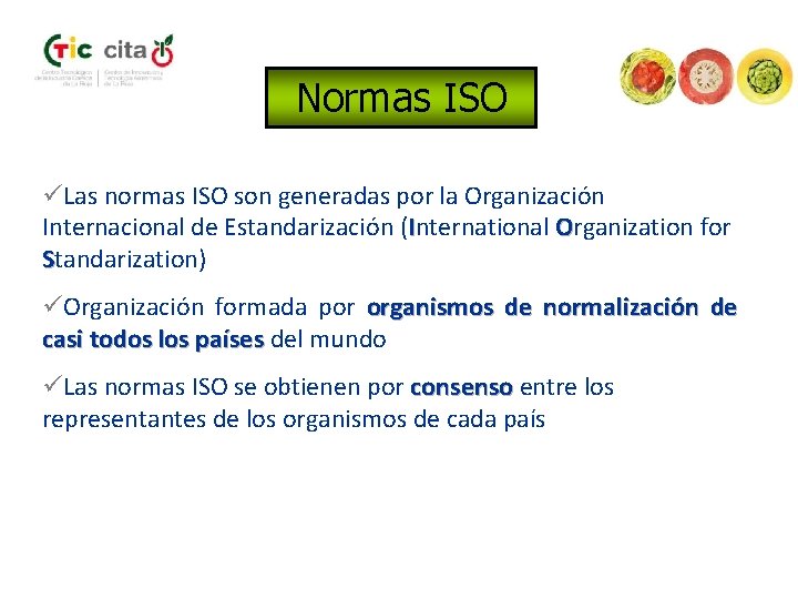 Normas ISO üLas normas ISO son generadas por la Organización Internacional de Estandarización (International